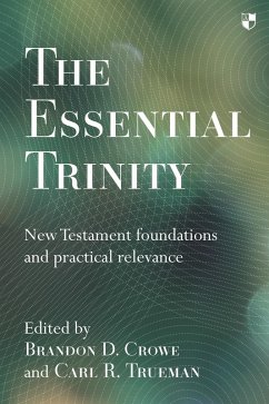 The Essential Trinity (eBook, ePUB) - Crowe, Brandon; Trueman, Carl