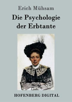 Die Psychologie der Erbtante (eBook, ePUB) - Erich Mühsam