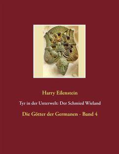 Tyr in der Unterwelt: Der Schmied Wieland (eBook, ePUB) - Eilenstein, Harry
