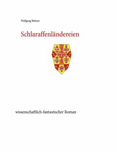 Schlaraffenländereien (eBook, ePUB) - Büttner, Wolfgang