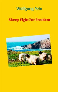 Sheep Fight For Freedom (eBook, ePUB) - Pein, Wolfgang