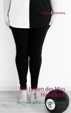 Die Leben der Miss HassLiebe (eBook, ePUB) - Siekierka, Torsten