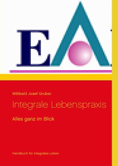 Integrale Lebenspraxis (eBook, ePUB) - Gruber, Willibald Josef