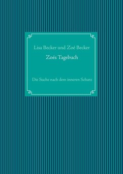 Zoés Tagebuch (eBook, ePUB) - Becker, Zoé; Becker, Lisa