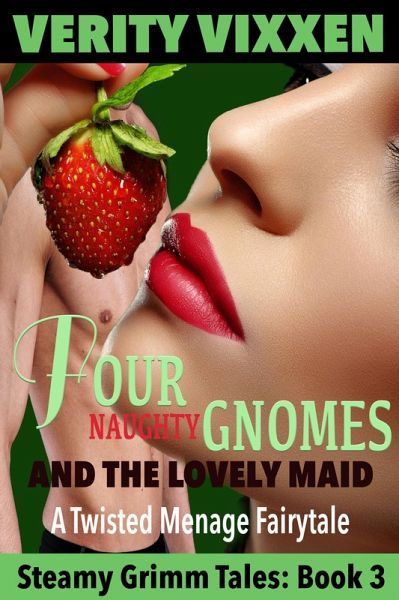 Four Naughty Gnomes and the Lovely Maid (Steamy Grimm Tales, #3) (eBook, ePUB) Four Naughty Gnomes and the Lovely Maid (Steamy Grimm Tales, #3) (eBook, ePUB)