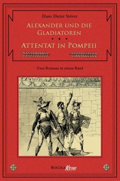 Alexander und die Gladiatoren / Attentat in Pompeii (eBook, ePUB) - Stöver, Hans D.