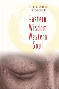 Eastern Wisdom Western Soul (eBook, ePUB) - Singer, Richard