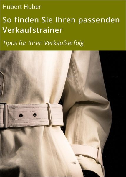 So finden Sie Ihren passenden Verkaufstrainer (eBook, ePUB) So finden Sie Ihren passenden Verkaufstrainer (eBook, ePUB)
