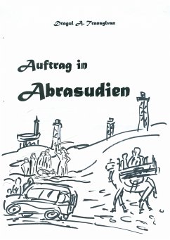 Auftrag in Abrasudien (eBook, ePUB) - Zink, Alexander