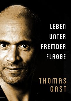 Leben unter fremder Flagge (eBook, ePUB) - GAST, Thomas