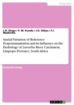 Spatial Variation of Reference Evapotranspiration and its Influence on the Hydrology of Luvuvhu River Catchment, Limpopo Province, South Africa (eBook, PDF) - Singo, L.R.; Kundu, P. M.; Odiyo, J.O.; Mathivha, F.I.