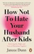 How Not to Hate Your Husband After Kids... - Bild 1
