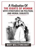 A Vindication Of The Rights Of Woman With Strictures On Political And Moral Subjects (eBook, ePUB)