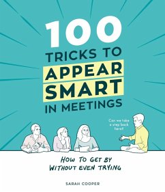 100 Tricks to Appear Smart In Meetings (eBook, ePUB) - Cooper, Sarah