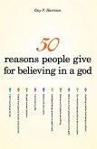 50 Reasons People Give for Believing in a God (eBook, ePUB)