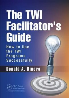 The TWI Facilitator's Guide - Dinero, Donald A.