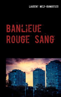 Banlieue Rouge Sang - Mely-Dumortier, Laurent