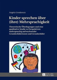 Kinder sprechen über (ihre) Mehrsprachigkeit - Groskreutz, Angela