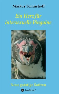 Ein Herz für intersexuelle Pinguine - Tönnishoff, Markus
