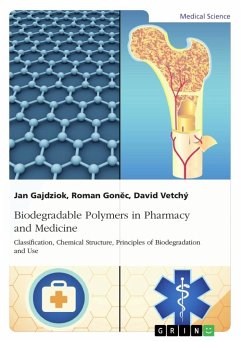 Biodegradable Polymers in Pharmacy and Medicine. Classification, Chemical Structure, Principles of Biodegradation and Use - Gajdziok, Jan;Vetchý, David;Gonec, Roman