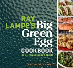 Ray Lampe's Big Green Egg Cookbook (eBook, ePUB) - Lampe, Ray
