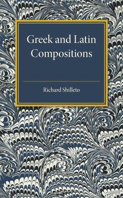 Greek and Latin Compositions - Shilleto, Richard