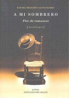 A mi sombrero : flor de romances - Flores, Rafael Antonio