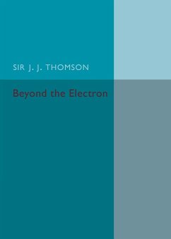 Beyond the Electron - Thomson, J. J.