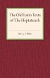 The Old Latin Texts of The Heptateuch - Bild 1