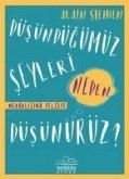 Düsündügümüz Seyleri Neden Düsünürüz