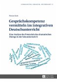 Gesprächskompetenz vermitteln im integrativen Deutschunterricht