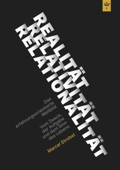 Realität Relativität Relationalität: Das erfahrungsorientierte Weltbild - Strobel, Marcel