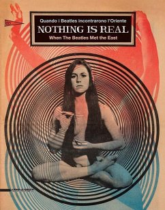 Nothing Is Real: When the Beatles Met the East - Smith, Nanny