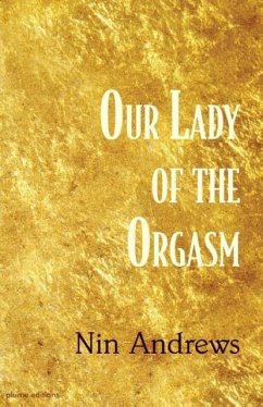 Our Lady of the Orgasm - Andrews, Nin