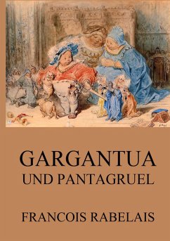 Gargantua und Pantagruel - Rabelais, Francois