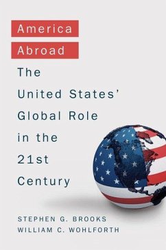 America Abroad - Brooks, Stephen G; Wohlforth, William C