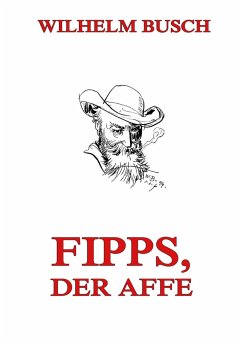 Fipps, der Affe - Busch, Wilhelm