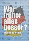 War früher alles besser?