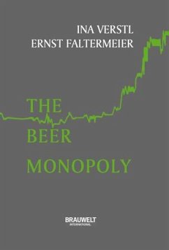 The Beer Monopoly - Verstl, Ina;Faltermeier, Ernst