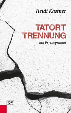 Tatort Trennung (eBook, ePUB) - Kastner, Heidi