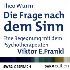 Die Frage nach dem Sinn (MP3-Download) - Wurm, Theo; Frankl, Viktor E.; Frankl, Viktor E.