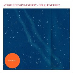 Der kleine Prinz - Das Hörspiel (MP3-Download) - de Saint-Exupéry, Antoine