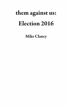 them against us: Election 2016 (eBook, ePUB) - Clancy, Mike
