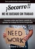 ¡socorro! Me He Quedado Sin Trabajo. (eBook, ePUB)