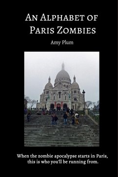 An Alphabet of Paris Zombies (eBook, ePUB) - Plum, Amy