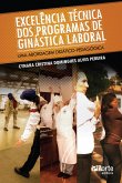 Excelência técnica dos programas de ginástica laboral (eBook, ePUB) Excelência técnica dos programas de ginástica laboral (eBook, ePUB)