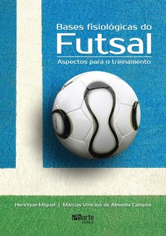 Bases fisiológicas do futsal (eBook, ePUB) - Miguel, Henrique; Campos, Marcus Vinícius de Almeida