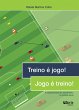 Treino é jogo! Jogo é treino! (eBook,... - Bild 1