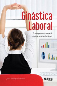 Ginástica laboral (eBook, ePUB) - Santos, Josenei Braga dos