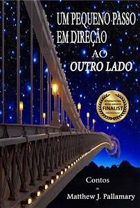 Um Pequeno Passo Em Direção Ao Outro Lado (eBook, ePUB) - Pallamary, Matthew